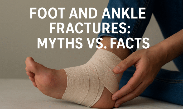 Foot and Ankle Fractures